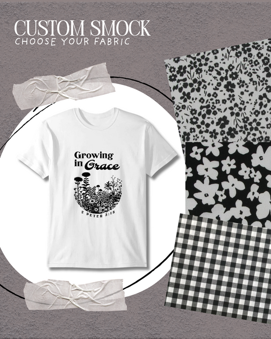 Growing in Grace - Custom Smock